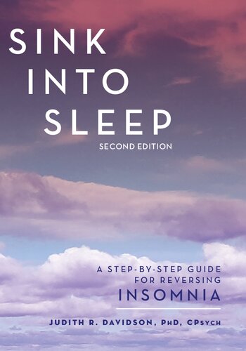 Sink into sleep : a step-by-step guide for reversing insomnia