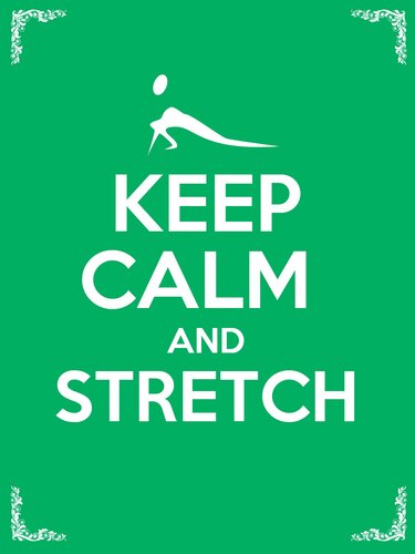 Keep Calm and Stretch: 44 Stretching Exercises To Increase Flexibility, Relieve Pain, Prevent Injury, and Stay Young!