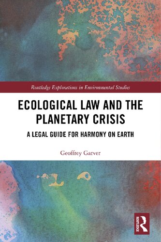 Ecological Law and the Planetary Crisis: A Legal Guide for Harmony on Earth