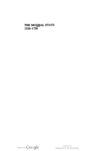 The Mughal State, 1526-1750 (Oxford in India Readings: Themes in Indian History)