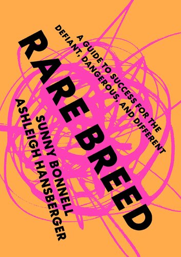 Rare Breed: A Guide to Success for the Defiant, Dangerous, and Different