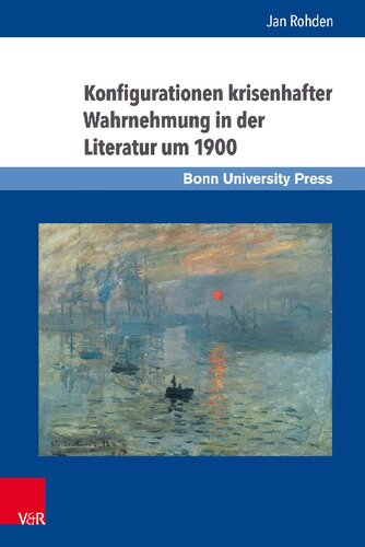 Konfigurationen krisenhafter Wahrnehmung in der Literatur um 1900