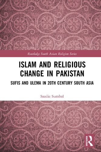Islam and Religious Change in Pakistan: Sufis and Ulema in 20th Century South Asia