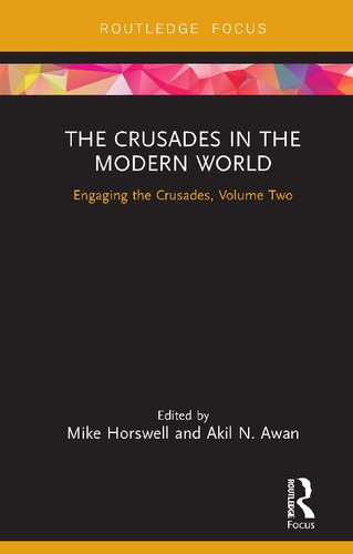 The Crusades in the Modern World: Engaging the Crusades, Volume Two