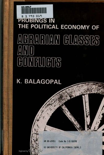 Probings in the Political Economy of Agrarian Classes and Conflicts