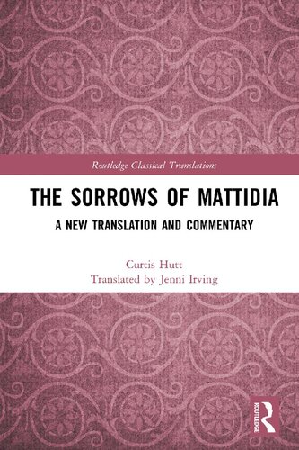 The Sorrows of Mattidia: A New Translation and Commentary