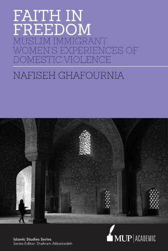 Faith in Freedom: Muslim Immigrant Women Experiences of Domestic Violence