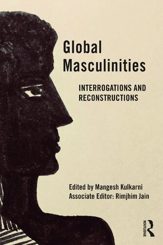 Global Masculinities: Interrogations and Reconstructions