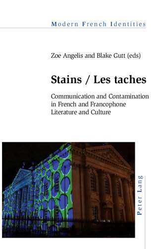 Stains / Les taches: Communication and Contamination in French and Francophone Literature and Culture