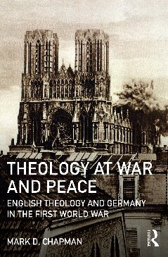 Theology at War and Peace: English Theology and Germany in the First World War