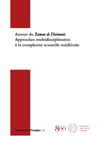 Autour du Roman de Florimont. Approches multidisciplinaires à la complexité textuelle médiévale