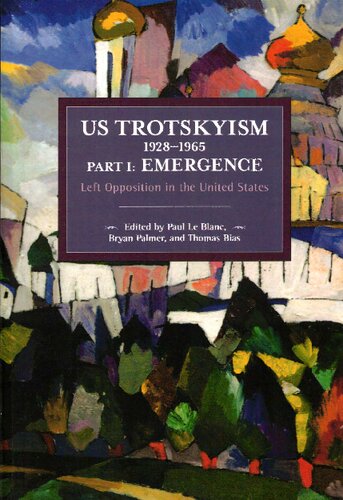 US Trotskyism 1928–1965 Part I: Emergence: Left Opposition in the United States