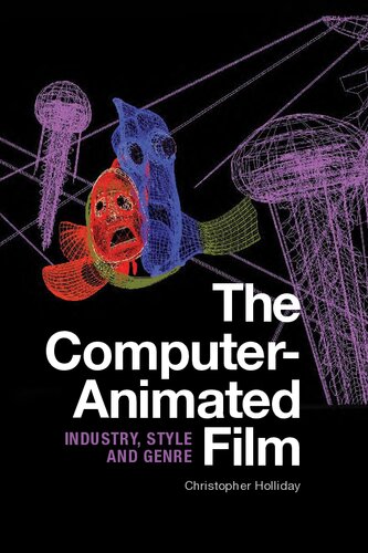 The Computer-Animated Film: Industry, Style and Genre