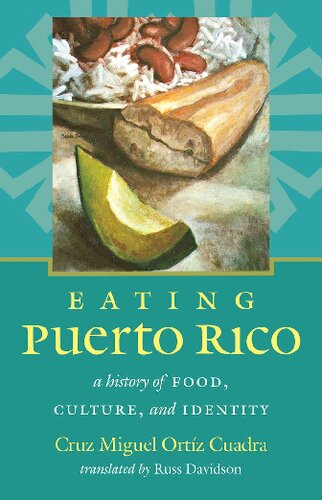 Eating Puerto Rico: A History of Food, Culture, and Identity (Latin America in Translation) (Latin America in Translation/en Traducción/em Tradução)