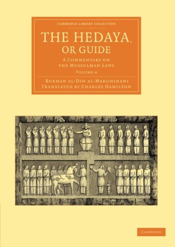 The Hedaya, or Guide: A Commentary on the Mussulman Laws: Volume 4 (Cambridge Library Collection - Perspectives from the Royal Asiatic Society)
