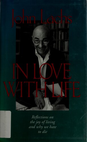 In Love with Life: Reflections on the Joy of Living and Why We Hate to Die (Vanderbilt Library of American Philosophy)