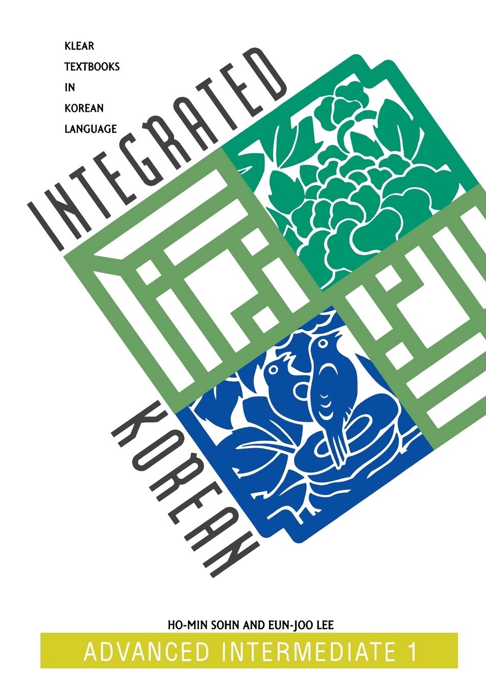 Integrated Korean: Advanced Intermediate Level 1 (Klear Textbooks in Korean Language): Advanced intermediate 1