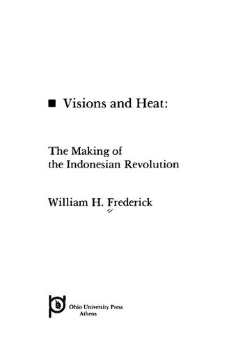 Visions and Heat: Making of an Indonesian Revolution