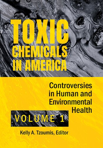 Toxic Chemicals in America: Controversies in Human and Environmental Health [2 Volumes]