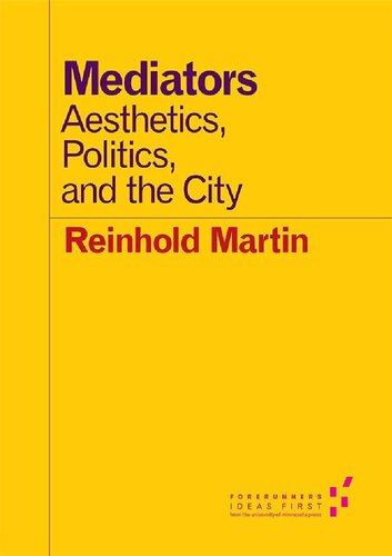 Mediators: Aesthetics, Politics, and the City