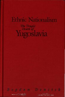 Ethnic Nationalism: The Tragic Death of Yugoslavia