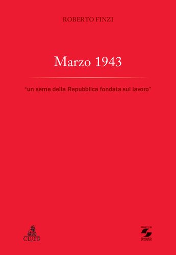 Marzo 1943. Un seme della Repubblica fondata sul lavoro