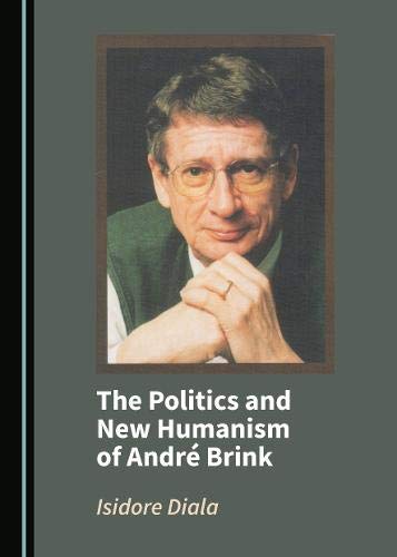 The Politics and New Humanism of André Brink