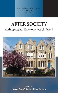 After Society: Anthropological Trajectories out of Oxford