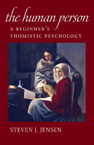 The Human Person. A Beginner’s Thomistic Psychology