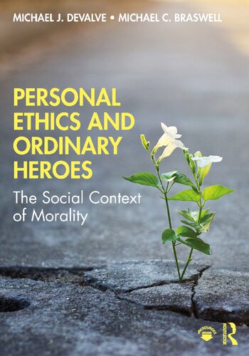 Personal Ethics and Ordinary Heroes The Social Context of Morality