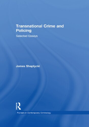 Transnational Crime and Policing: Selected Essays