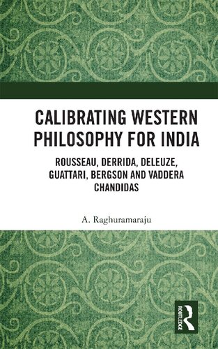 Calibrating Western Philosophy for India: Rousseau, Derrida, Deleuze, Guattari, Bergson and Vaddera Chandidas