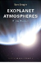 Exoplanet Atmospheres: Physical Processes (Princeton Series in Astrophysics)