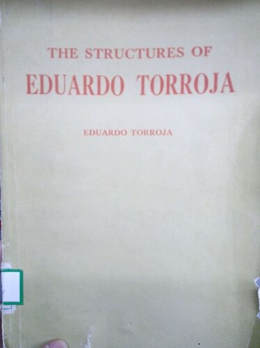 The Structures of Eduardo Torroja: An Autobiography of Engineering Accomplishment