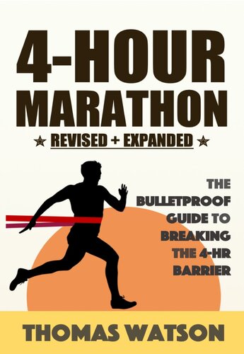 The 4-Hour Marathon:  The Bulletproof Guide to Running A Sub 4-Hr Marathon