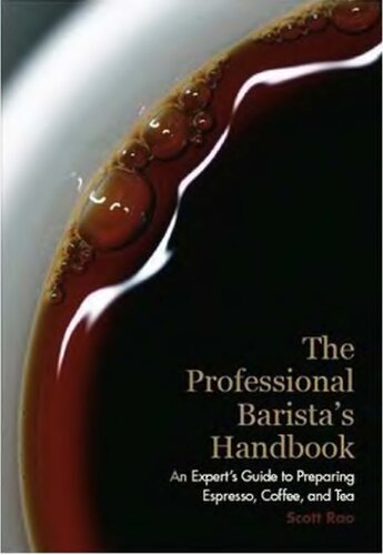 The Professional Barista's Handbook. An Expert Guide to Preparing Espresso, Coffee, and Tea