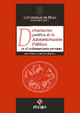 Delimitación jurídica de la adminstración pública en el ordenamiento peruano