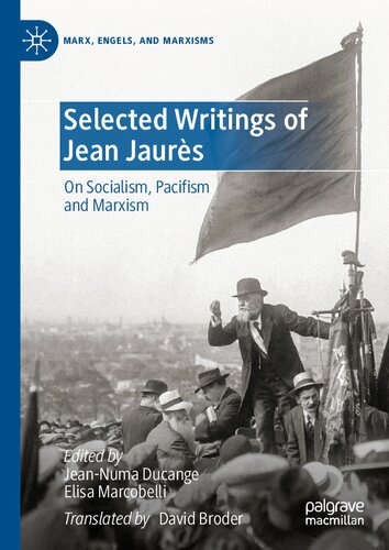 Selected Writings of Jean Jaurès: On Socialism, Pacifism and Marxism