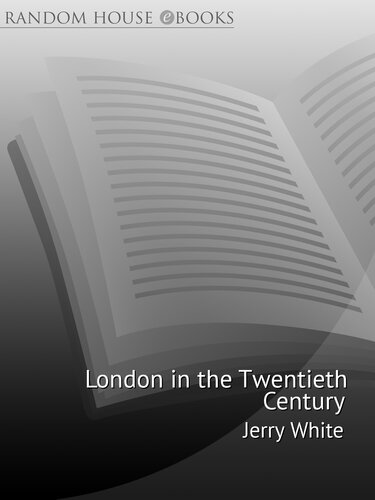 London in the Twentieth Century: A City and Its People