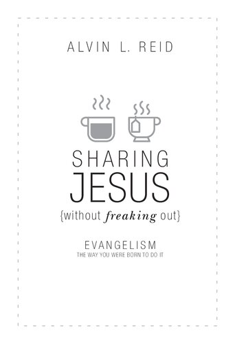 Sharing Jesus Without Freaking Out