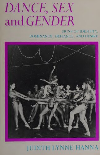 Dance, Sex, and Gender: Signs of Identity, Dominance, Defiance, and Desire