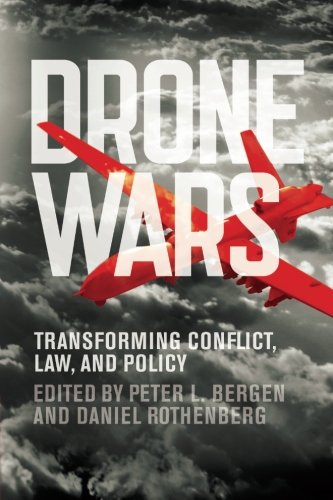 Drone Wars: Transforming Conflict, Law, And Policy