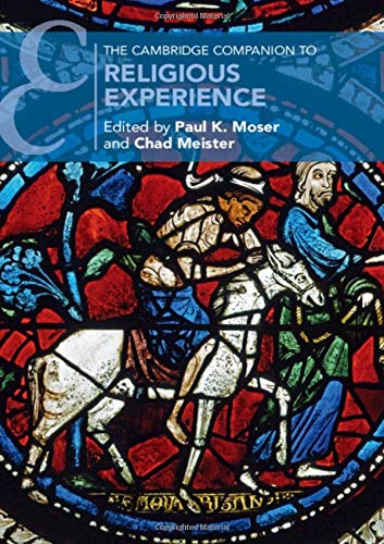 The Cambridge Companion to Religious Experience (Cambridge Companions to Religion)