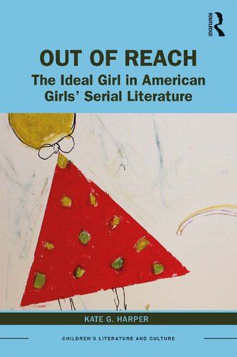 Out of Reach: The Ideal Girl in American Girls’ Serial Literature