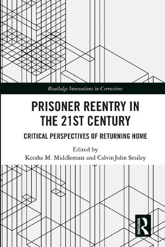 Prisoner Reentry in the 21st Century: Critical Perspectives of Returning Home