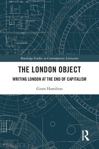 The London Object: Writing London at the End of Capitalism