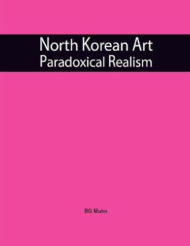 North Korean Art: Paradoxical Realism