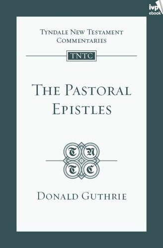 The Pastoral Epistles (TNTC)