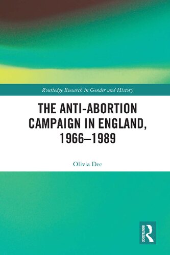 The Anti-Abortion Campaign in England, 1966–1989