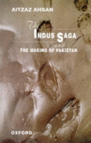 The Indus Saga and the Making of Pakistan